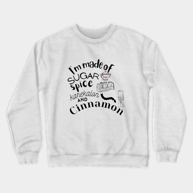 I'm made of sugar spice kanekalon and cinnamon tiktok viral design Crewneck Sweatshirt by artsuhana